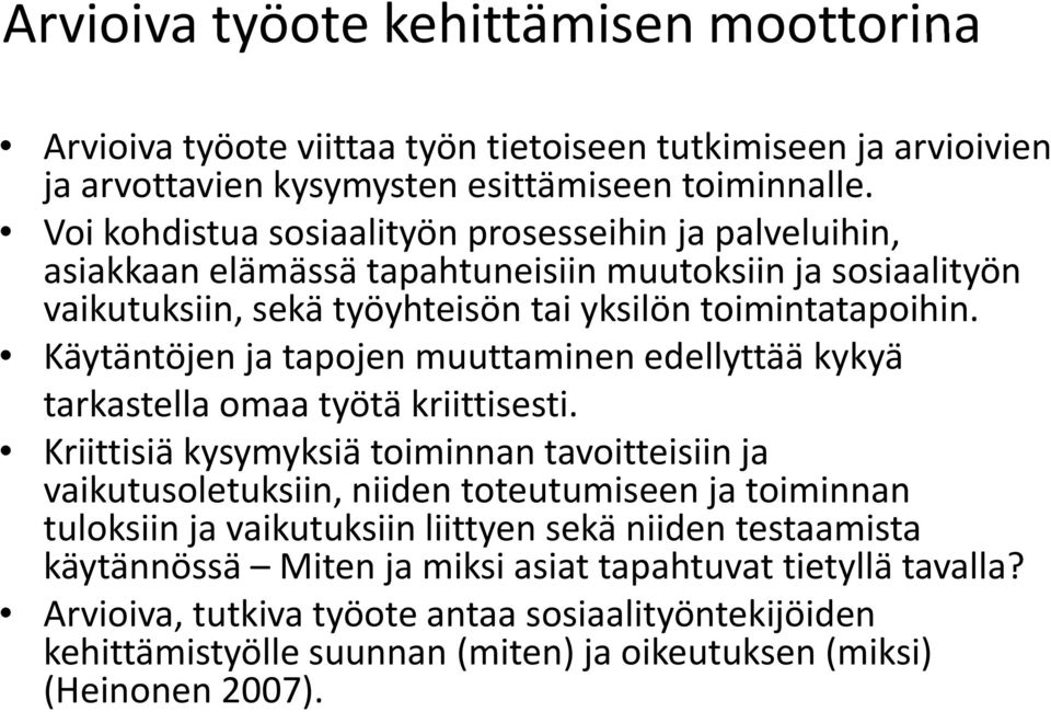 Käytäntöjen ja tapojen muuttaminen edellyttää kykyä tarkastella omaa työtä kriittisesti.