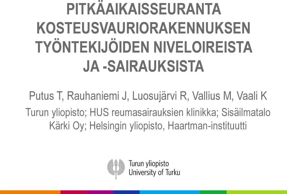 R, Vallius M, Vaali K Turun yliopisto; HUS reumasairauksien
