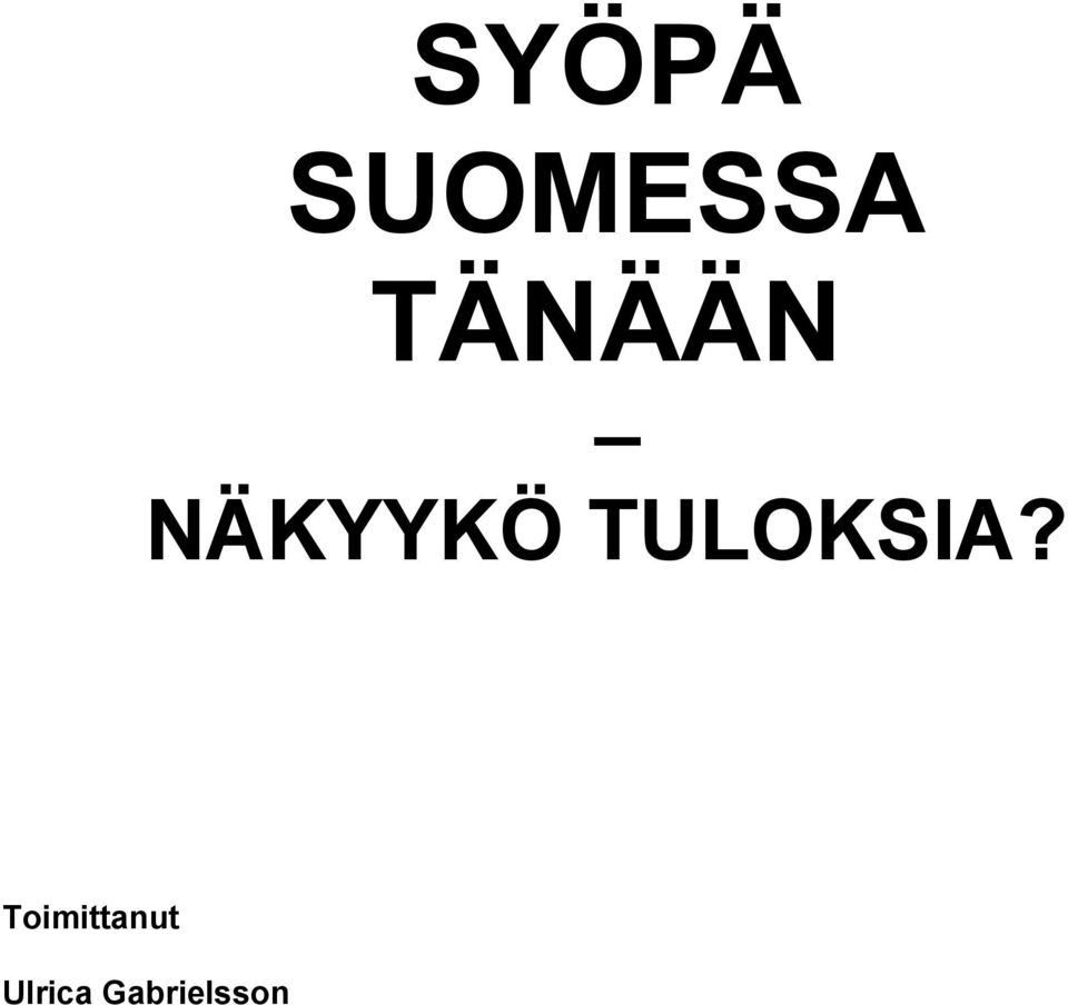 TULOKSIA?