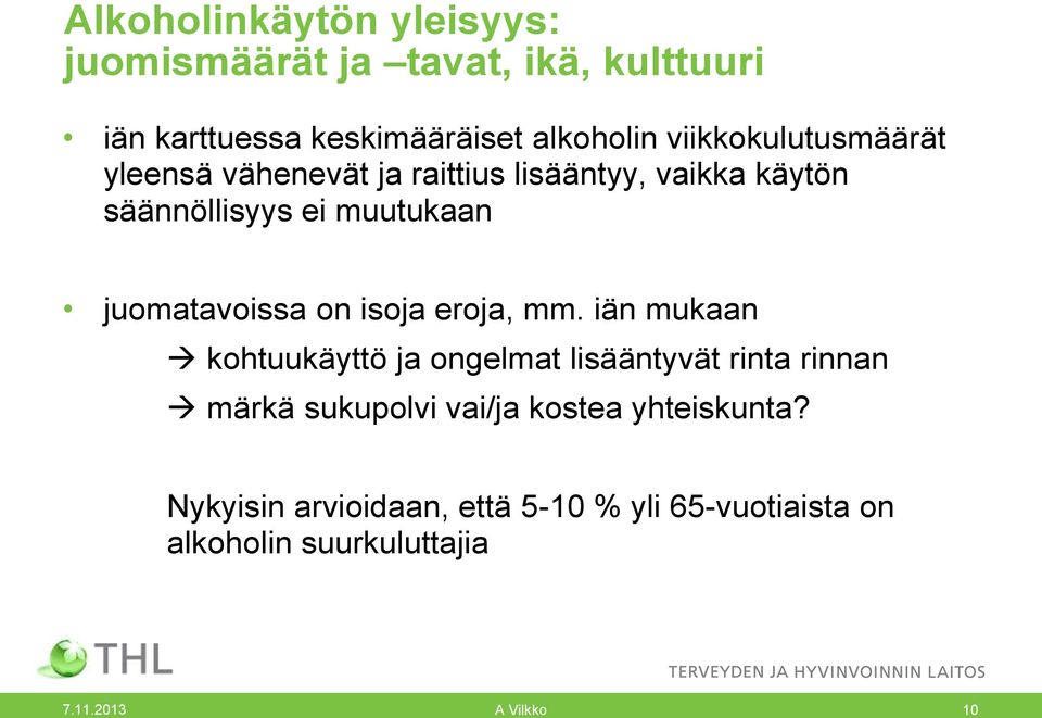 juomatavoissa on isoja eroja, mm.