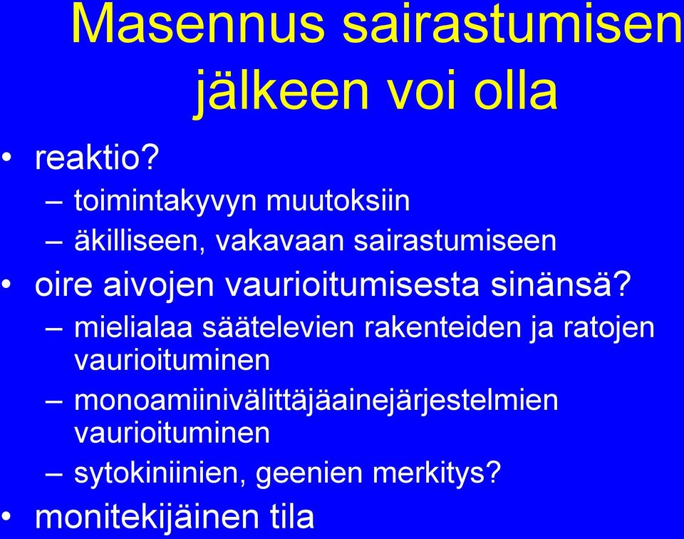vaurioitumisesta sinänsä?