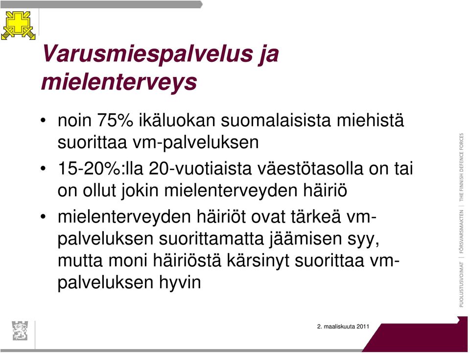 jokin mielenterveyden häiriö mielenterveyden häiriöt ovat tärkeä vmpalveluksen