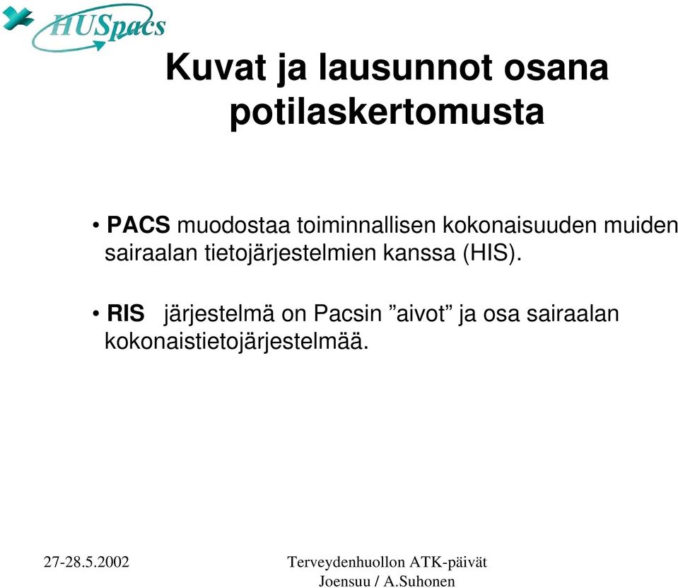sairaalan tietojärjestelmien kanssa (HIS).
