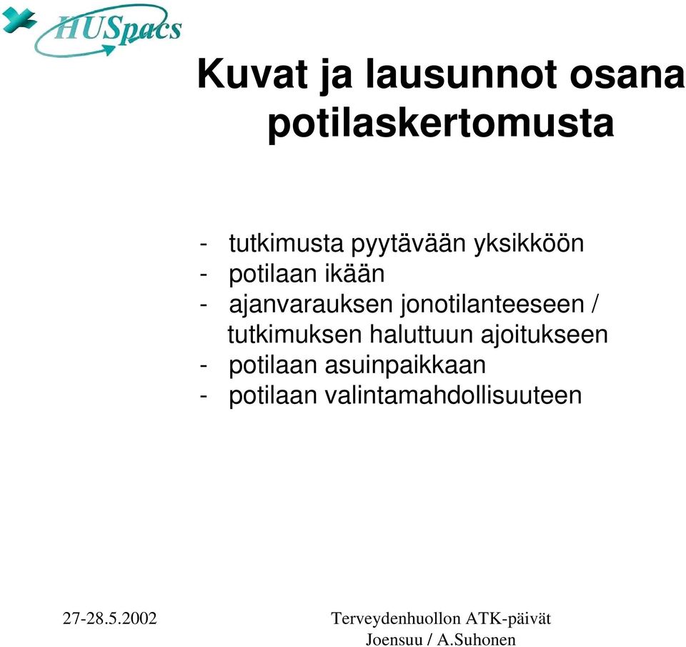 ajanvarauksen jonotilanteeseen / tutkimuksen haluttuun