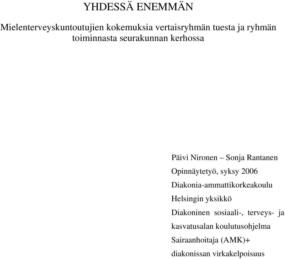 syksy 2006 Diakonia-ammattikorkeakoulu Helsingin yksikkö Diakoninen sosiaali-,