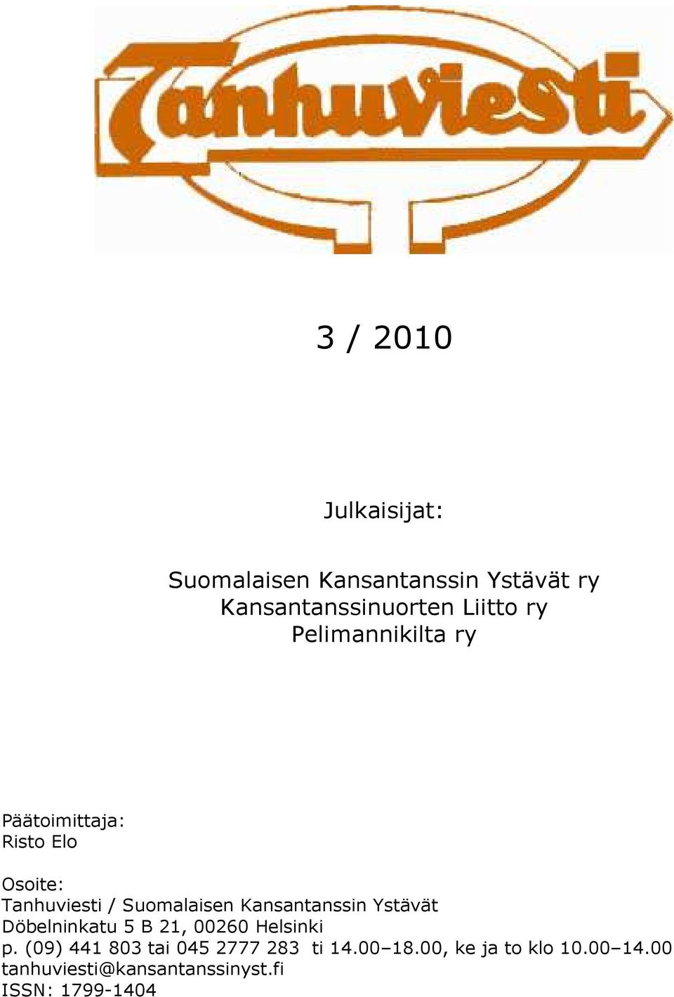 Kansantanssin Ystävät Döbelninkatu 5 B 21, 00260 Helsinki p.