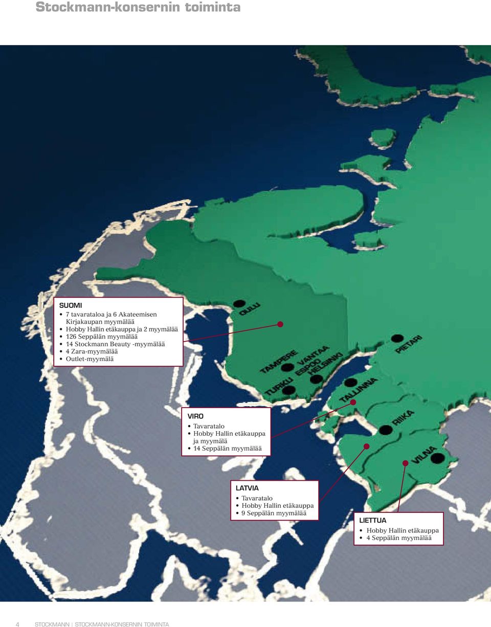 VIRO Tavaratalo Hobby Hallin etäkauppa ja myymälä 14 Seppälän myymälää LATVIA Tavaratalo Hobby Hallin