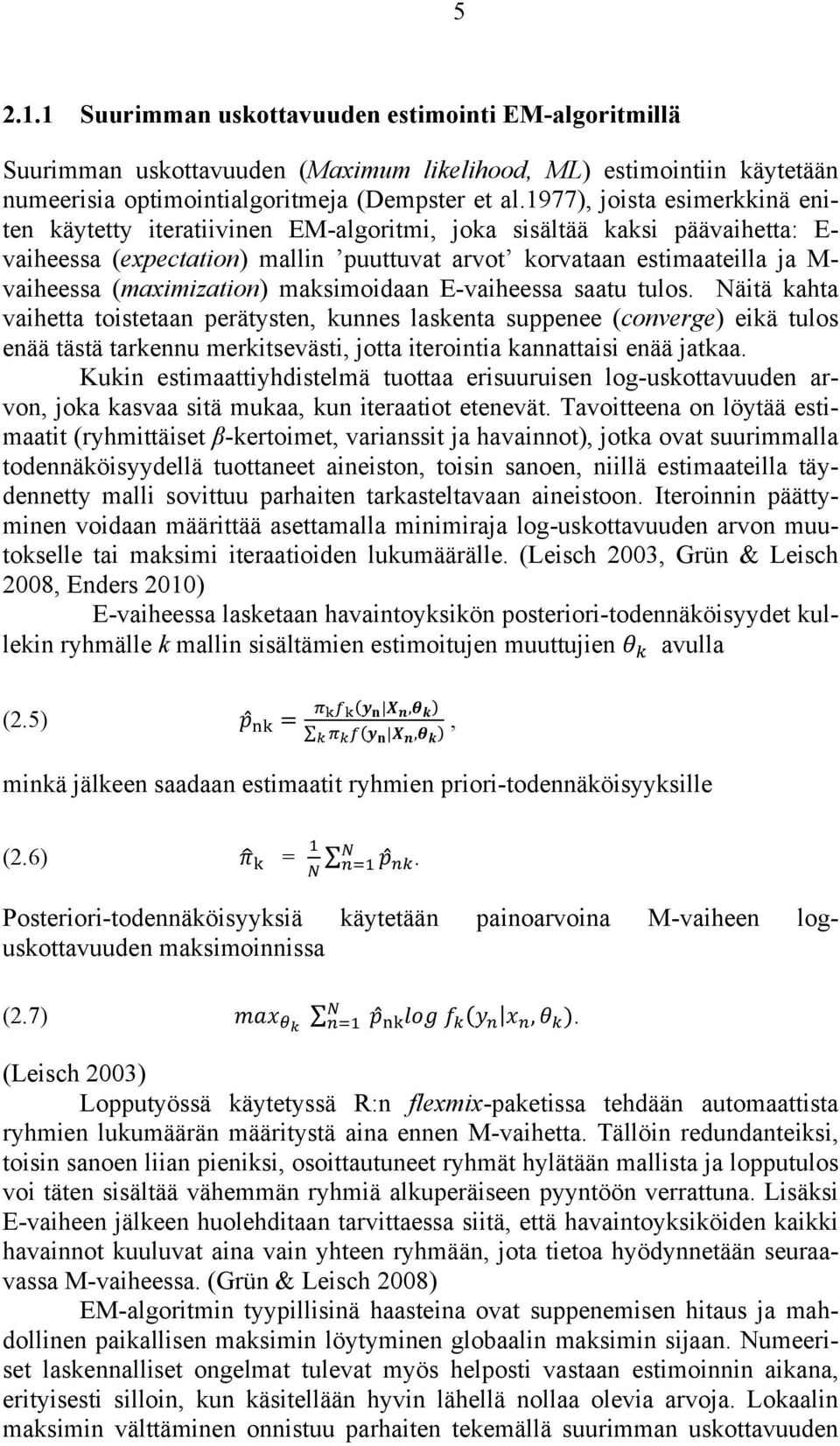 (maximization) maksimoidaan E-vaiheessa saatu tulos.