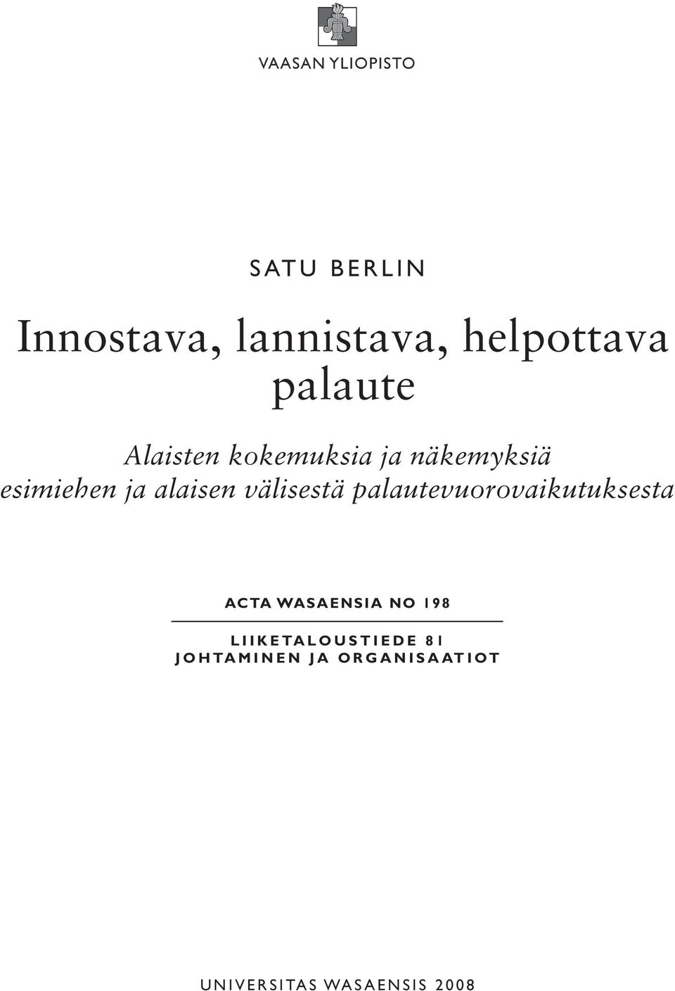 palautevuorovaikutuksesta ACTA WASAENSIA NO 198 L I I K E TA L O U S T I E