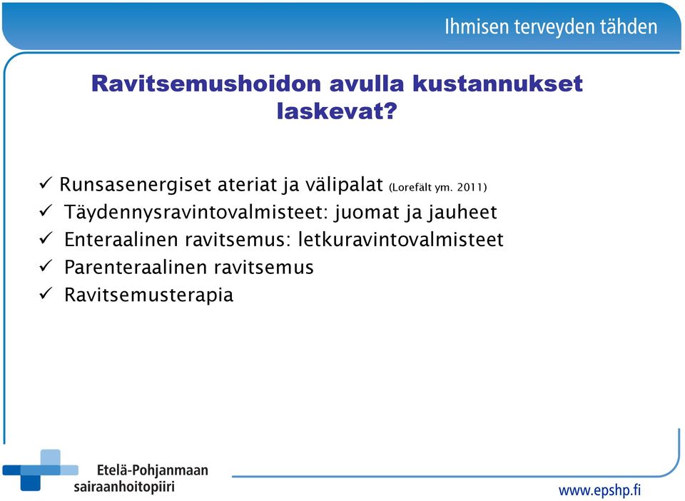 2011) Täydennysravintovalmisteet: juomat ja jauheet