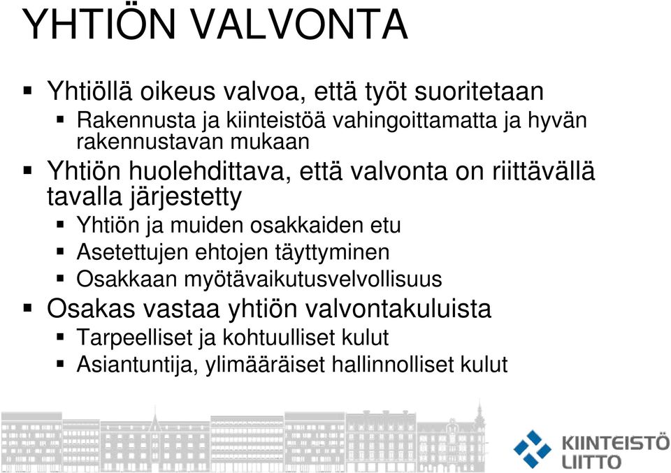 Yhtiön ja muiden osakkaiden etu Asetettujen ehtojen täyttyminen Osakkaan myötävaikutusvelvollisuus Osakas