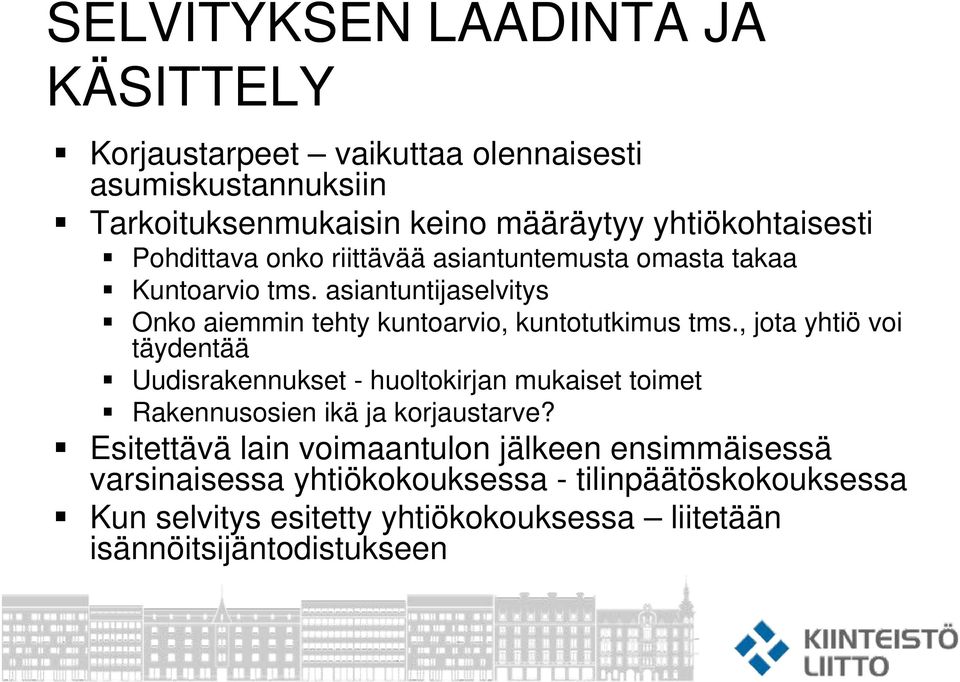 asiantuntijaselvitys Onko aiemmin tehty kuntoarvio, kuntotutkimus tms.