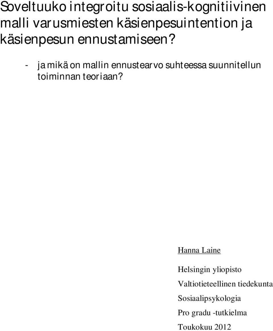 - ja mikä on mallin ennustearvo suhteessa suunnitellun toiminnan teoriaan?