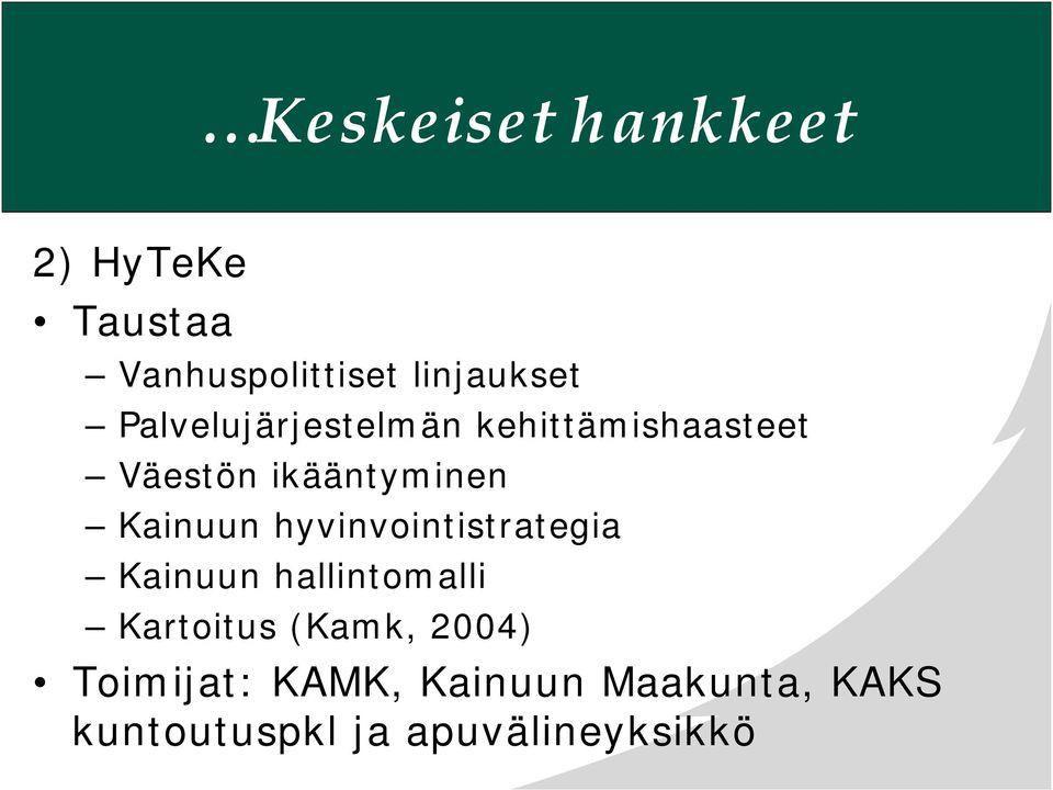 hyvinvointistrategia Kainuun hallintomalli Kartoitus (Kamk, 2004)