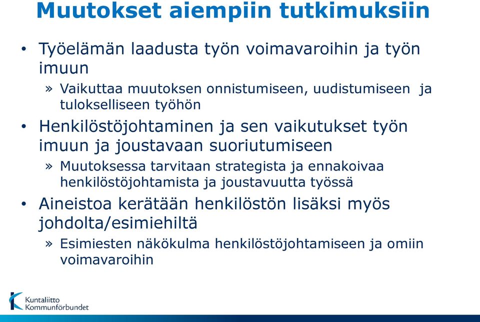 joustavaan suoriutumiseen» Muutoksessa tarvitaan strategista ja ennakoivaa henkilöstöjohtamista ja joustavuutta