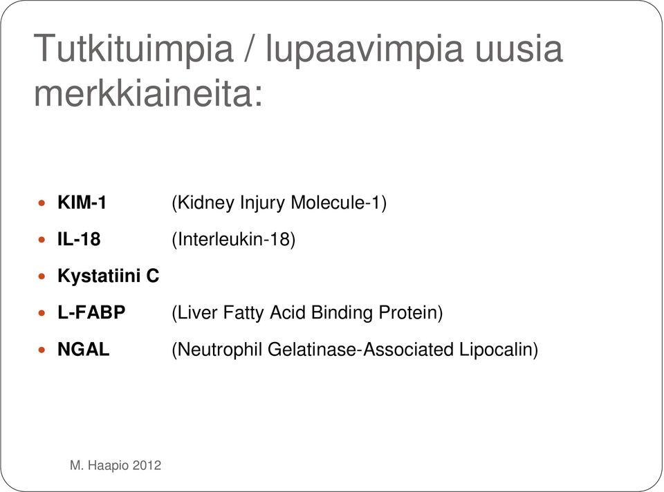 (Interleukin-18) Kystatiini C L-FABP NGAL (Liver