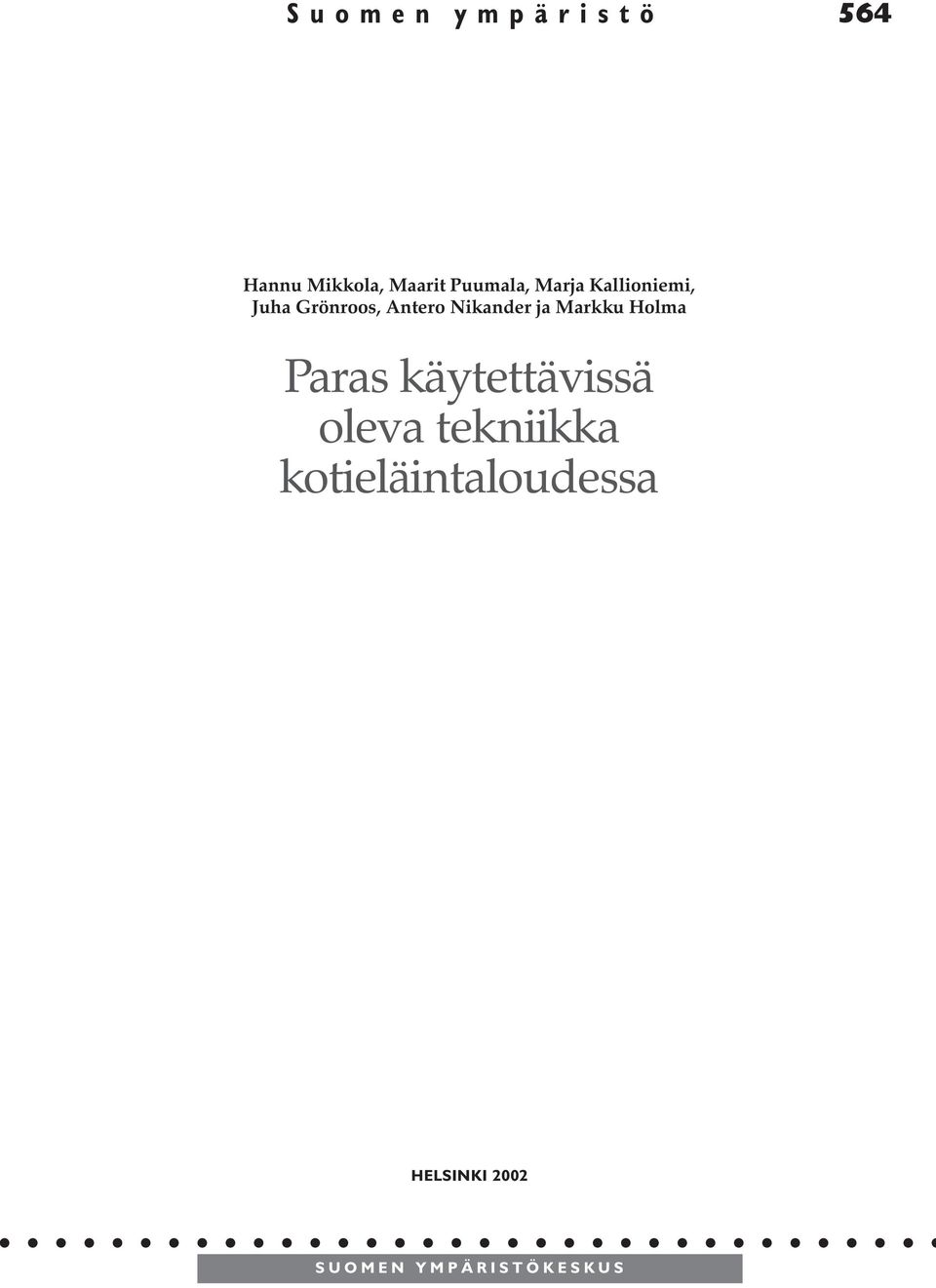 Markku Holma Paras käytettävissä oleva tekniikka