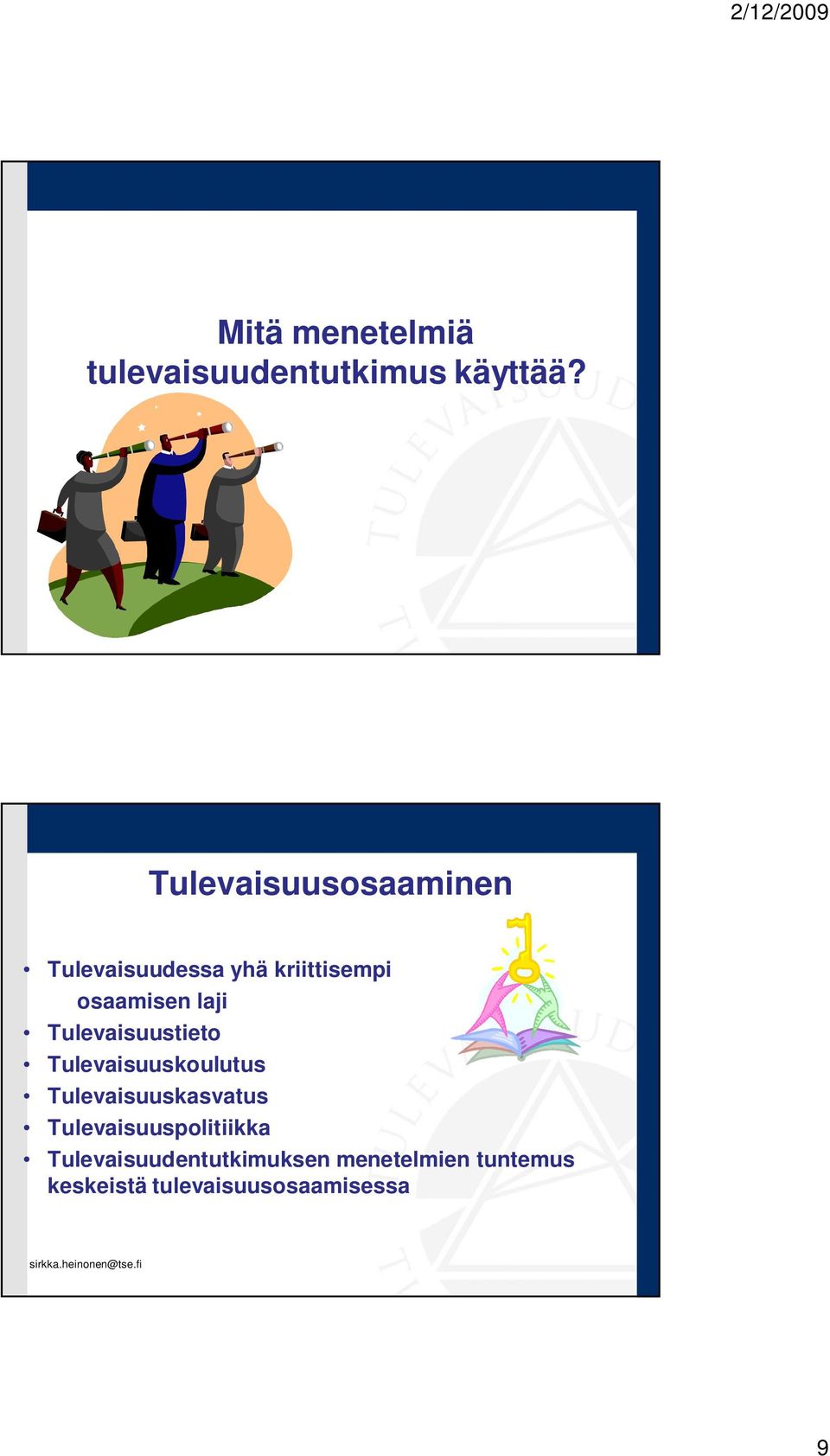 Tulevaisuustieto Tulevaisuuskoulutus Tulevaisuuskasvatus