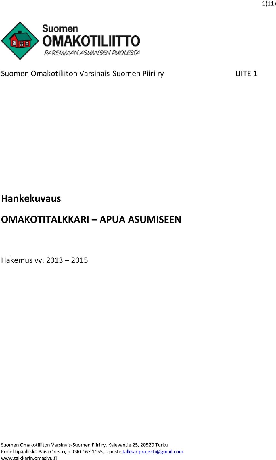 1 Hankekuvaus OMAKOTITALKKARI