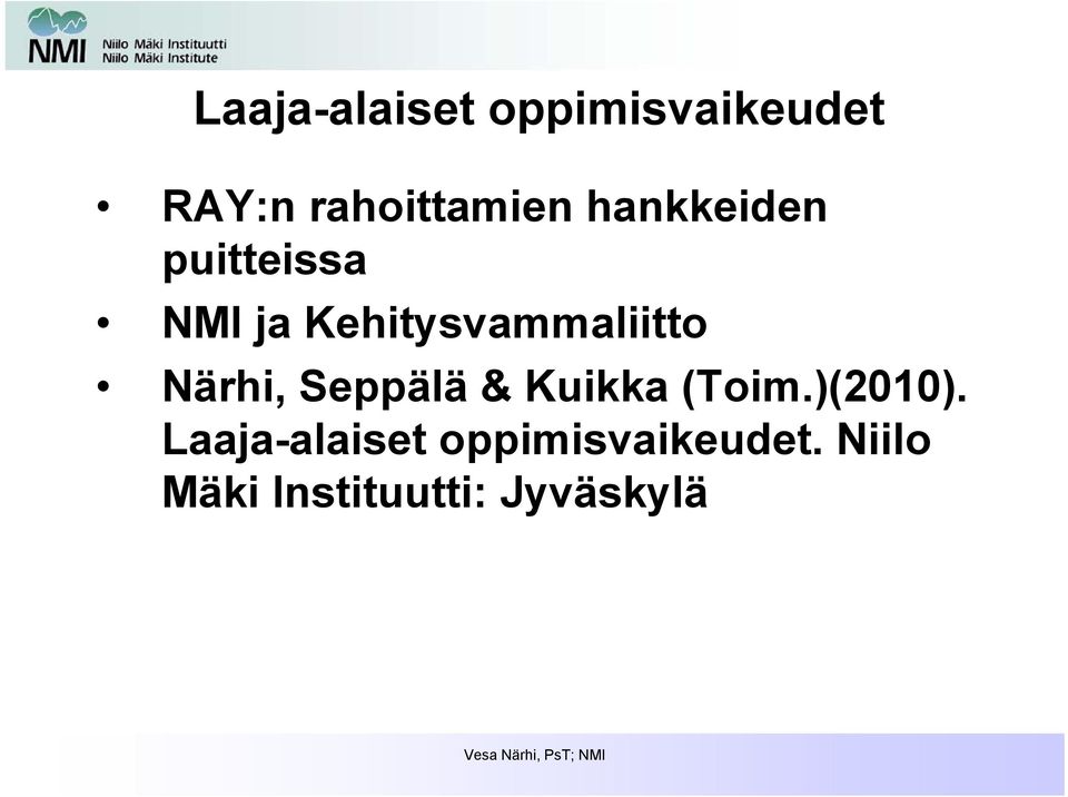 Närhi, Seppälä & Kuikka (Toim.)(2010).