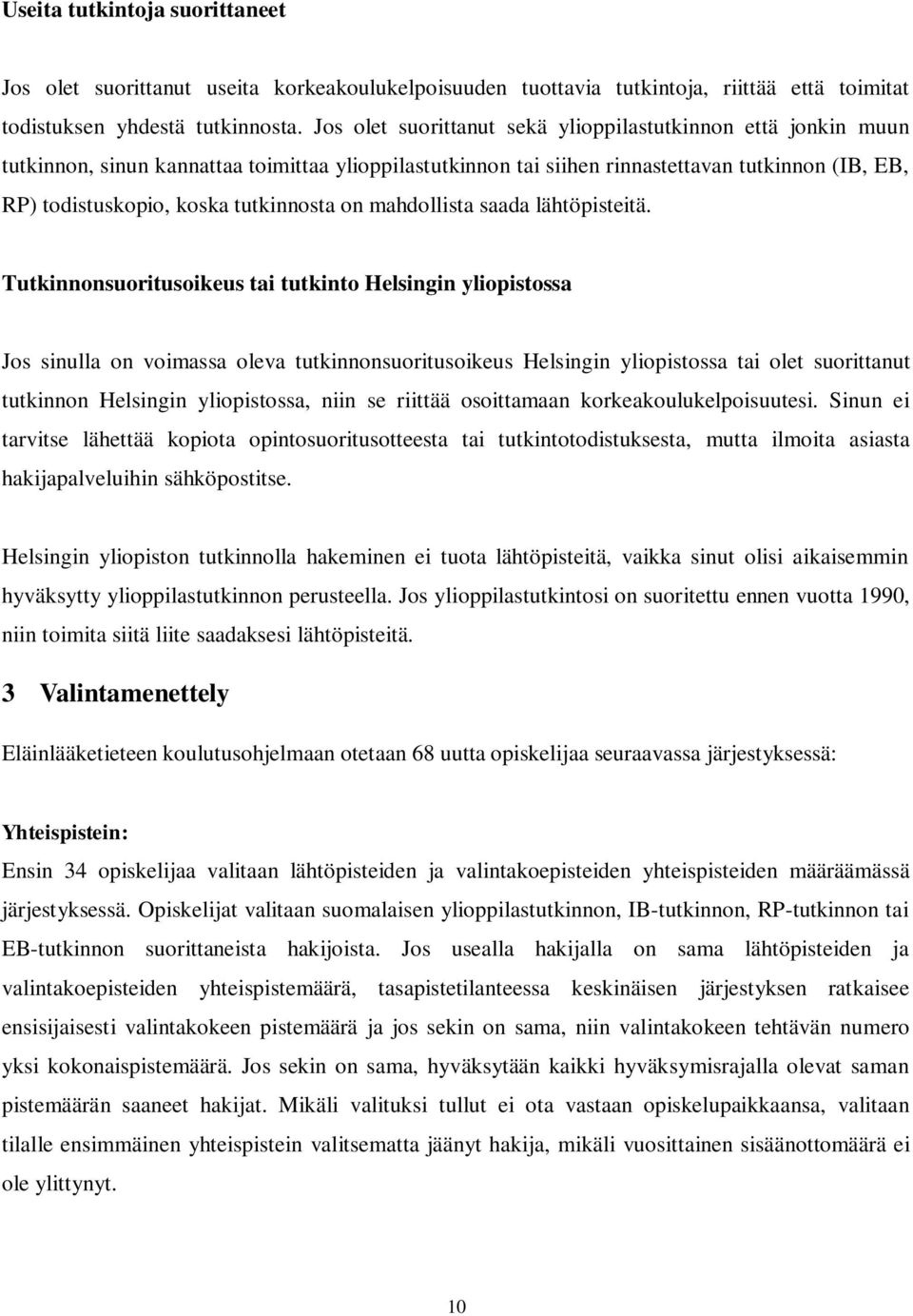 tutkinnosta on mahdollista saada lähtöpisteitä.
