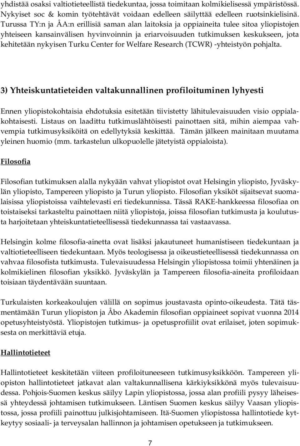 Turku Center for Welfare Research (TCWR) -yhteistyön pohjalta.