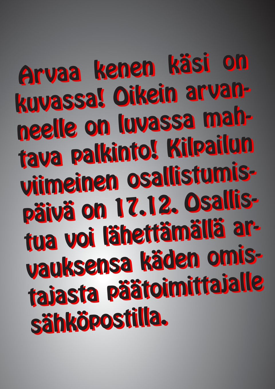 Kilpailun viimeinen osallistumispäivä on 17.12.