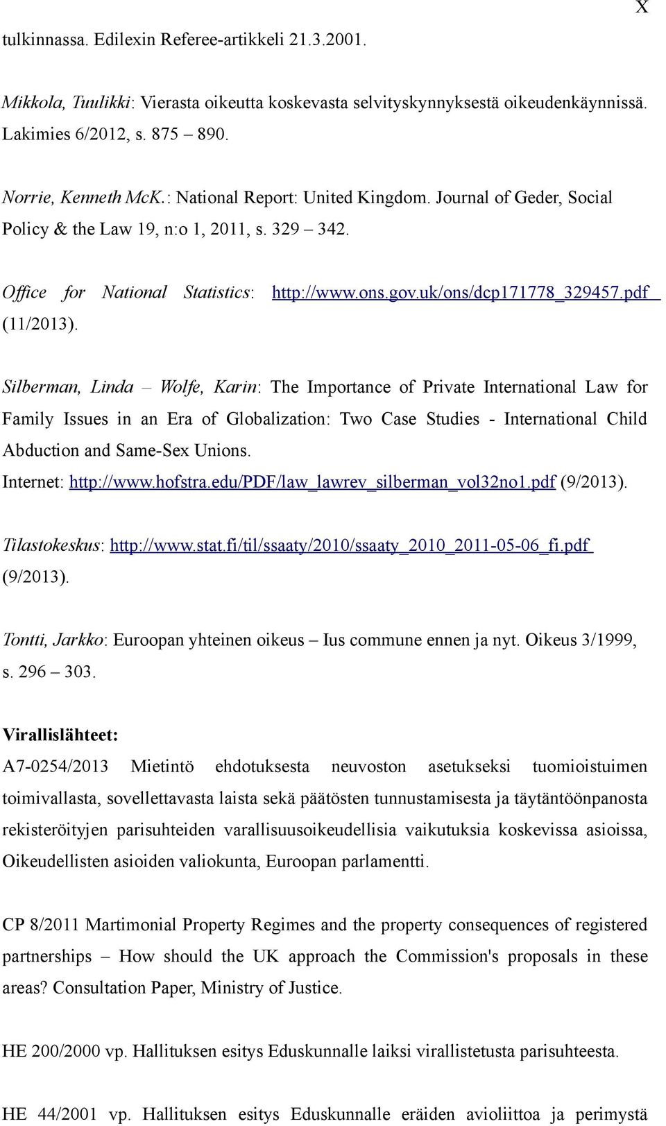 Silberman, Linda Wolfe, Karin: The Importance of Private International Law for Family Issues in an Era of Globalization: Two Case Studies - International Child Abduction and Same-Sex Unions.
