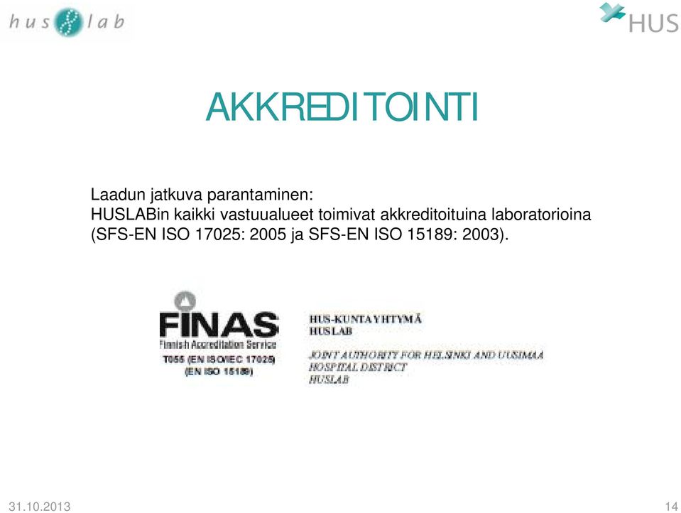 akkreditoituina laboratorioina (SFS-EN ISO