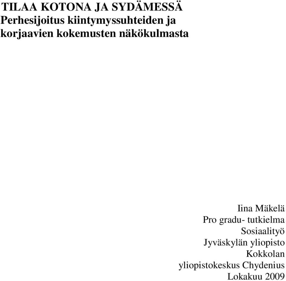 näkökulmasta Iina Mäkelä Pro gradu- tutkielma