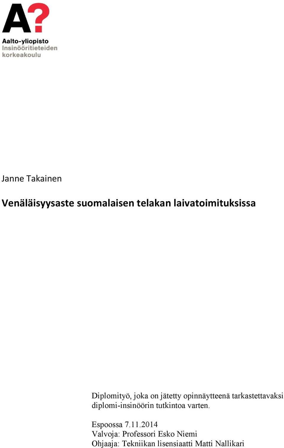 tarkastettavaksi diplomi-insinöörin tutkintoa varten. Espoossa 7.