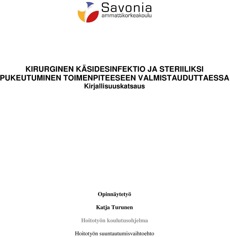 Kirjallisuuskatsaus Opinnäytetyö Katja Turunen
