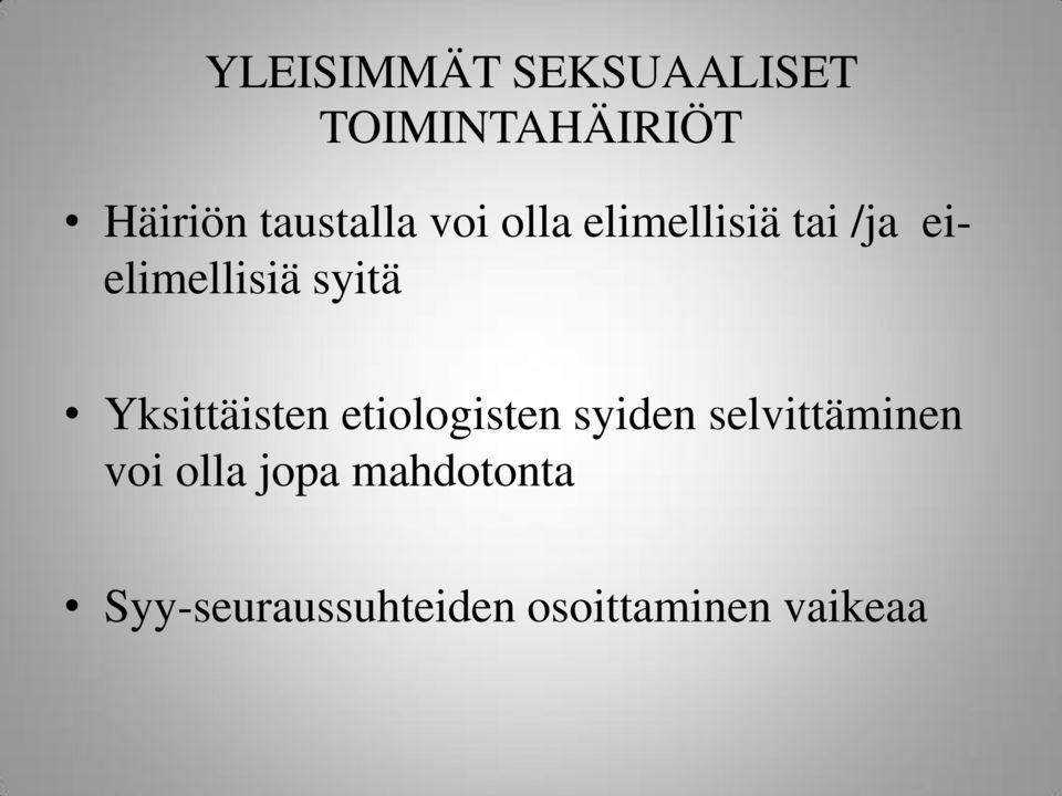 syitä Yksittäisten etiologisten syiden selvittäminen