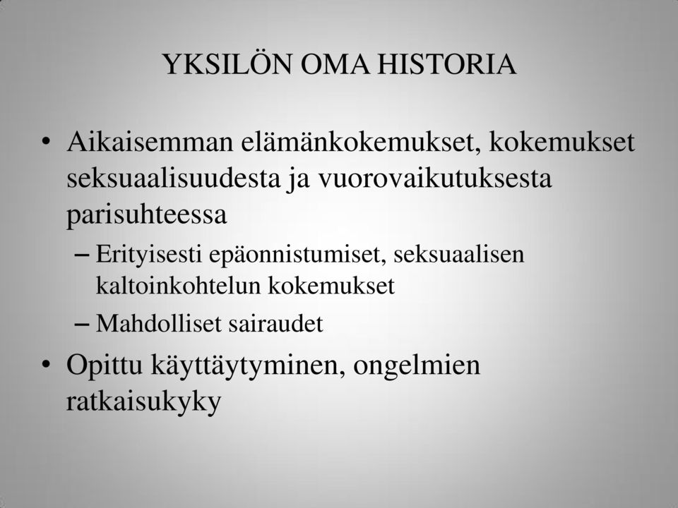 Erityisesti epäonnistumiset, seksuaalisen kaltoinkohtelun