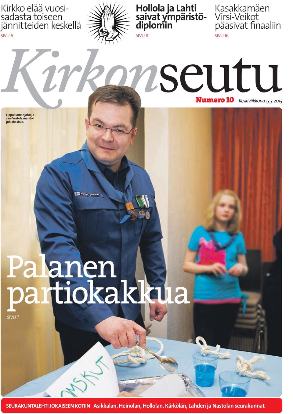 Keskiviikkona 15.5.2013 Lippukunnanjohtaja Jani Vestola maistoi juhlakakkua.