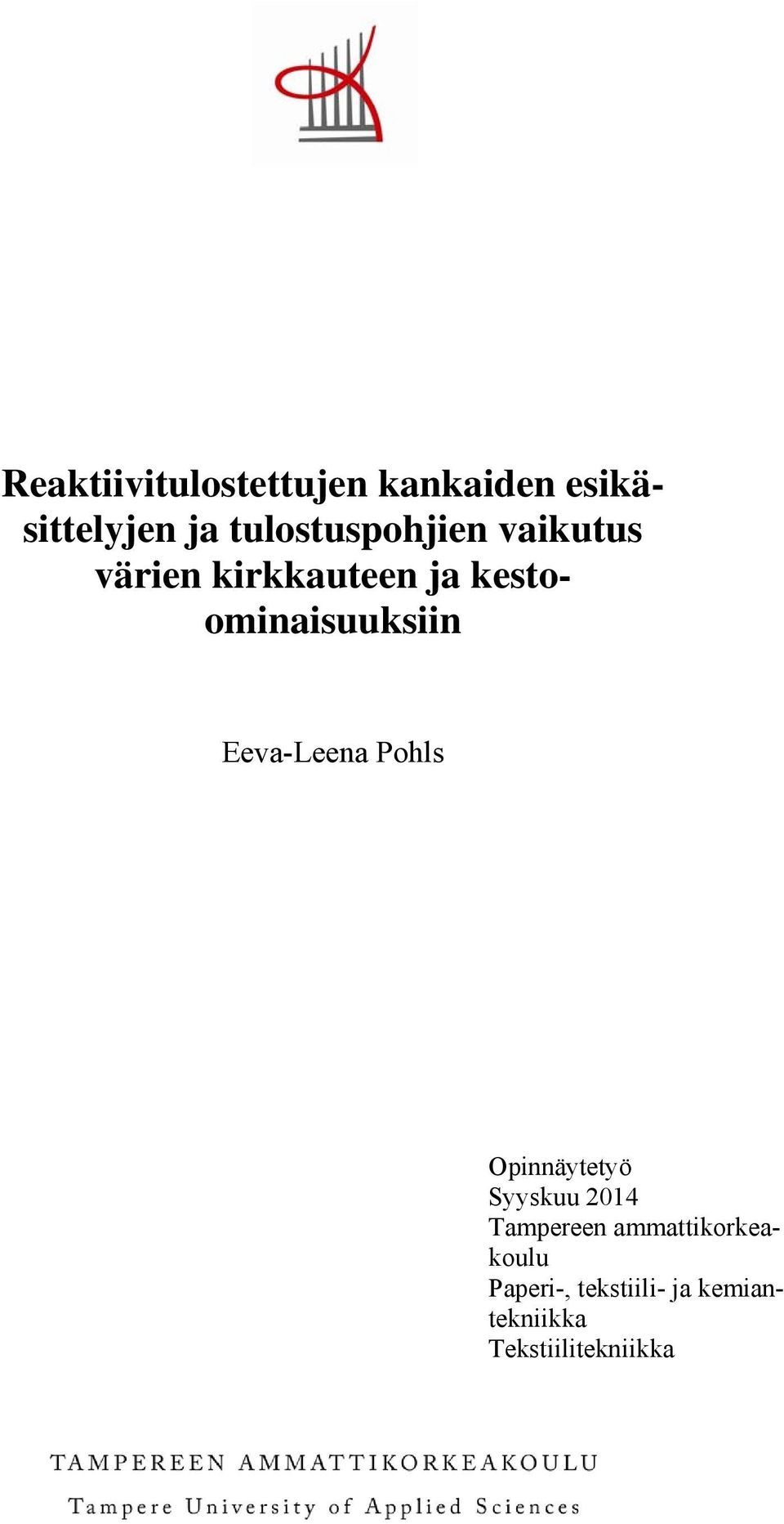 kestoominaisuuksiin Eeva-Leena Pohls Opinnäytetyö Syyskuu