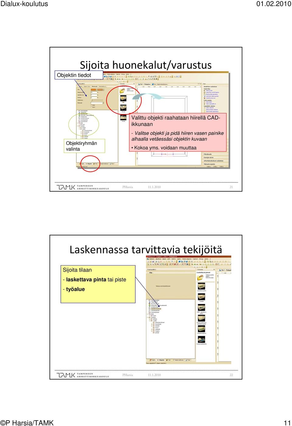 alhaalla vetäessäsi objektin kuvaan Kokoa yms.