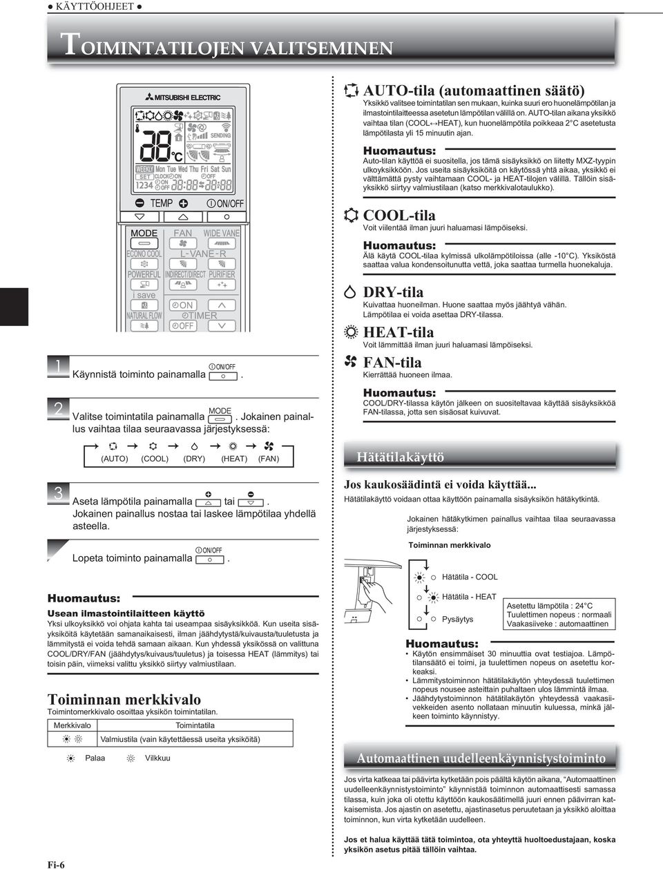 Auto-tilan käyttöä ei suositella, jos tämä sisäyksikkö on liitetty MXZ-tyypin ulkoyksikköön.