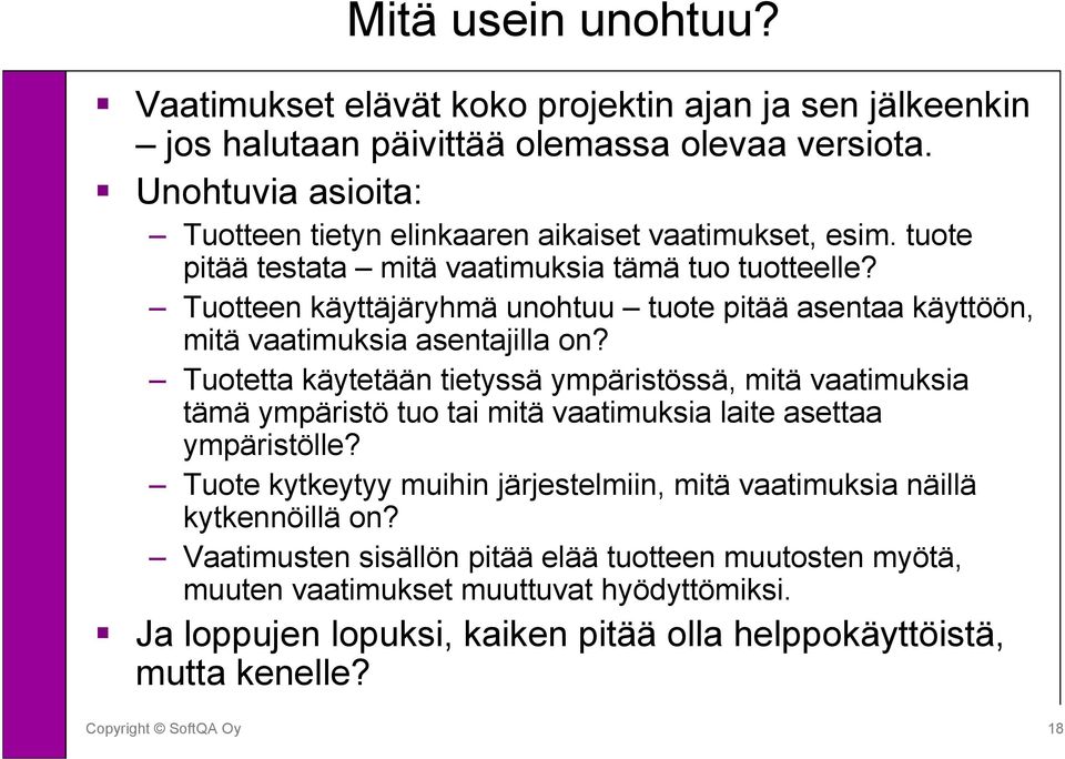 Tuotteen käyttäjäryhmä unohtuu tuote pitää asentaa käyttöön, mitä vaatimuksia asentajilla on?