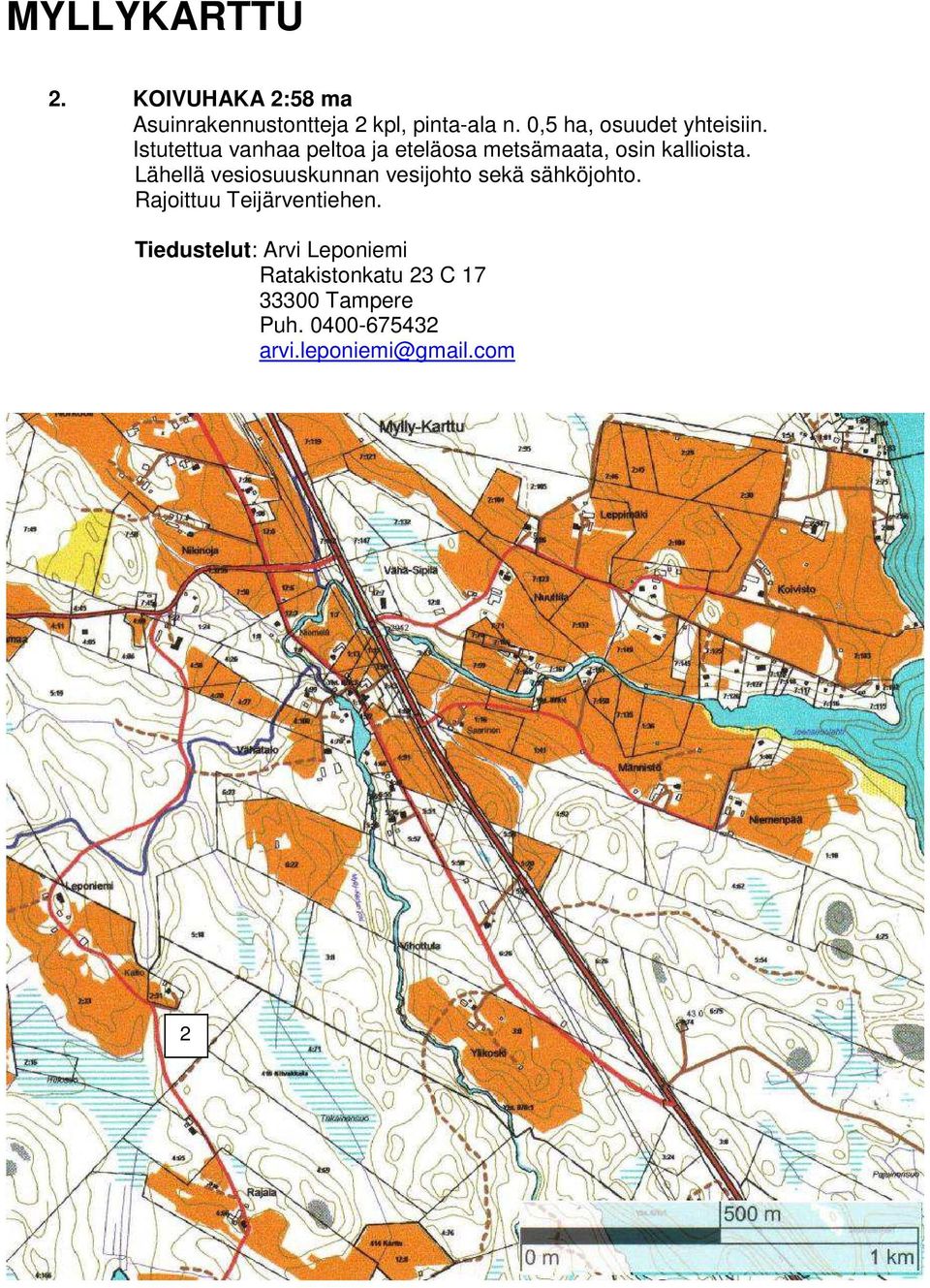 Istutettua vanhaa peltoa ja eteläosa metsämaata, osin kallioista.