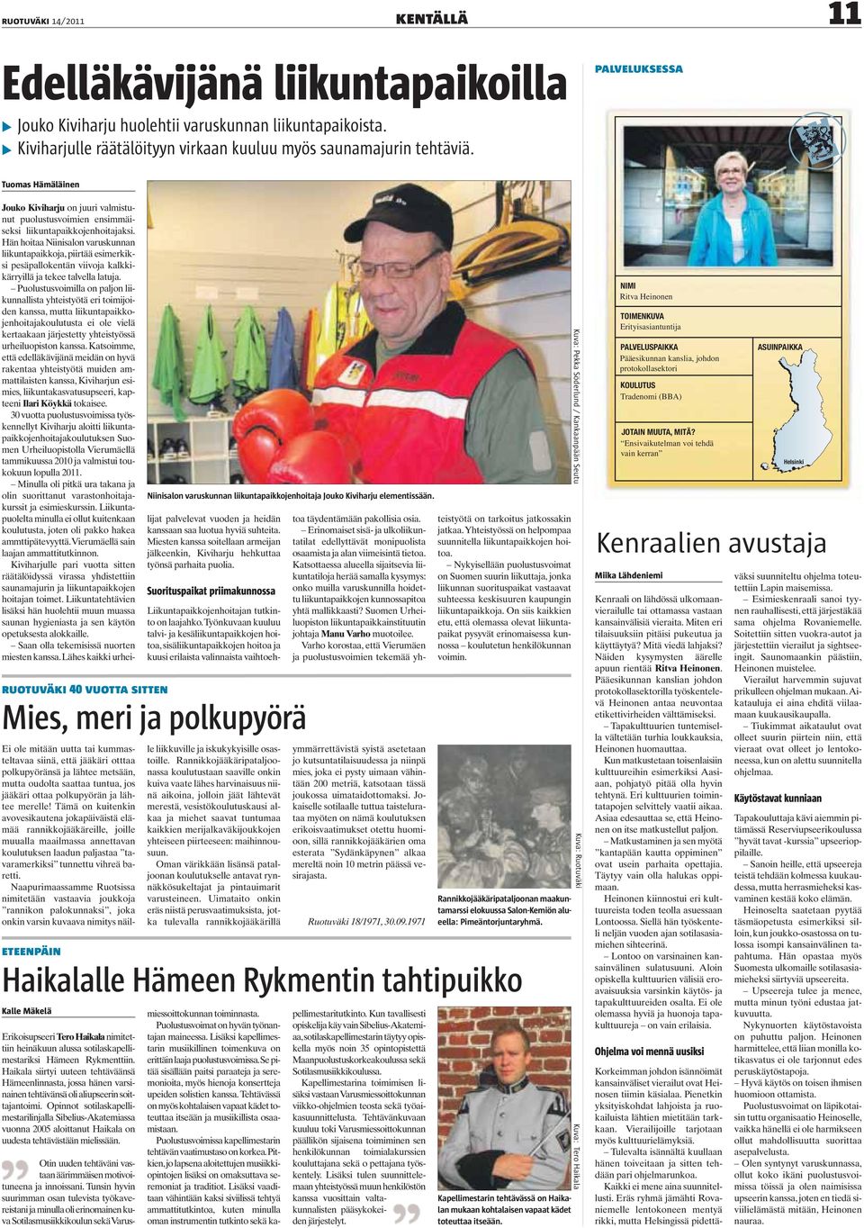 Tuomas Hämäläinen ruotuväki 40 vuotta sitten Kalle Mäkelä Erikoisupseeri Tero Haikala nimitettiin heinäkuun alussa sotilaskapellimestariksi Hämeen Rykmenttiin.
