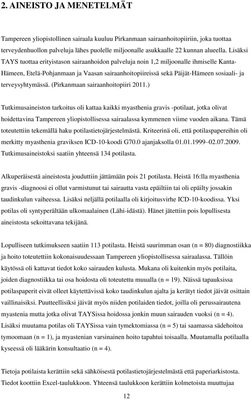 terveysyhtymässä. (Pirkanmaan sairaanhoitopiiri 2011.