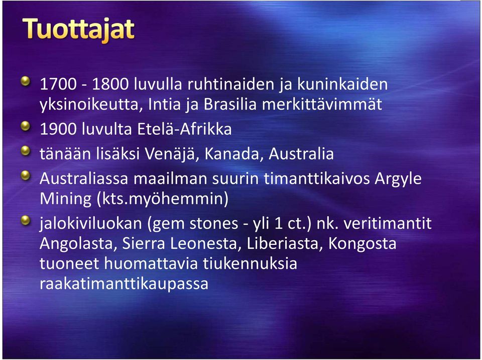 timanttikaivos Argyle Mining (kts.myöhemmin) jalokiviluokan (gem stones -yli 1 ct.) nk.