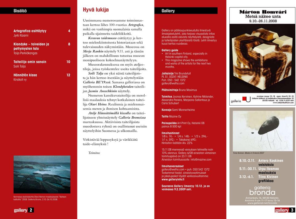 Keravan taidemuseo esittäytyy ja kertoo mielenkiintoisesta historiastaan sekä tulevaisuuden näkymistään. Museossa on Merja Rankin näyttely 9.11.