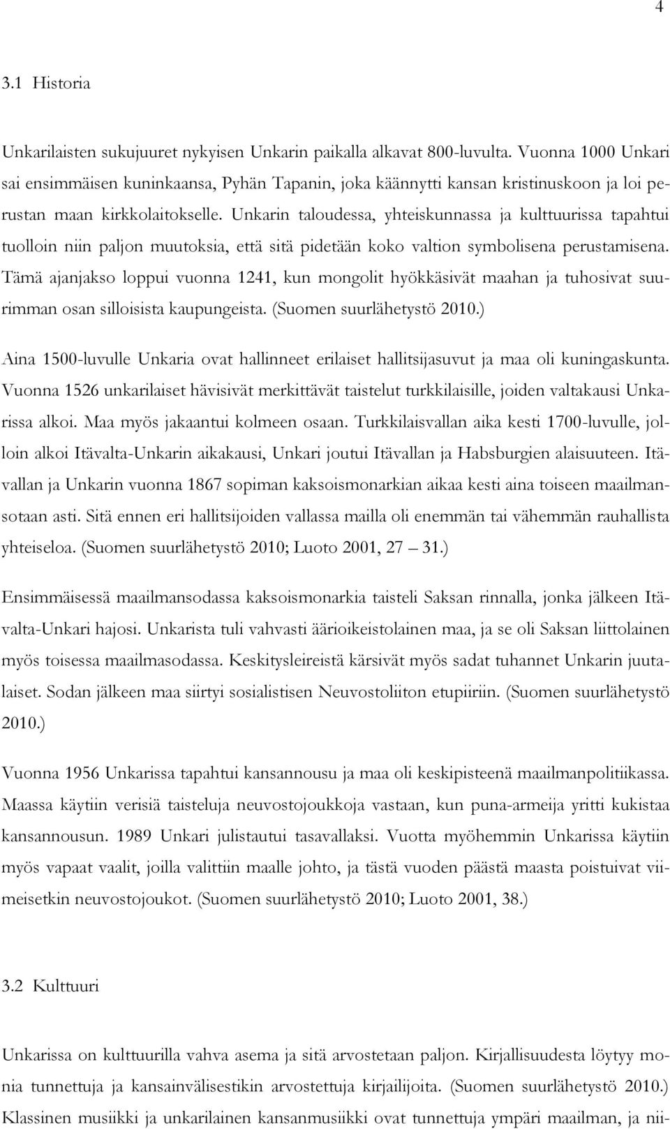 Unkarin taloudessa, yhteiskunnassa ja kulttuurissa tapahtui tuolloin niin paljon muutoksia, että sitä pidetään koko valtion symbolisena perustamisena.