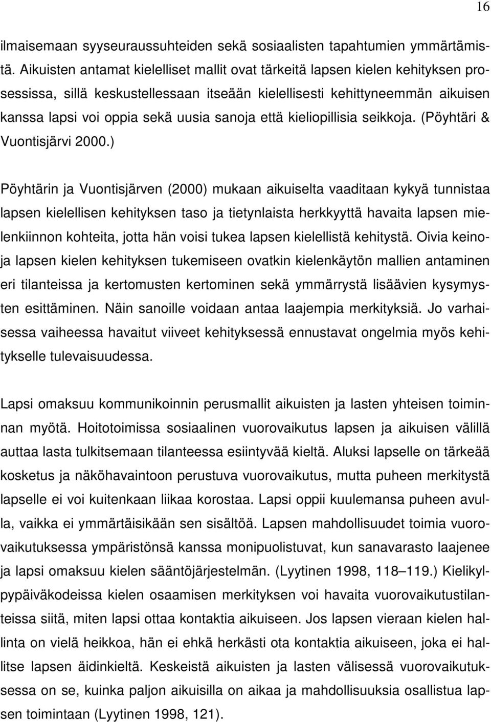 että kieliopillisia seikkoja. (Pöyhtäri & Vuontisjärvi 2000.