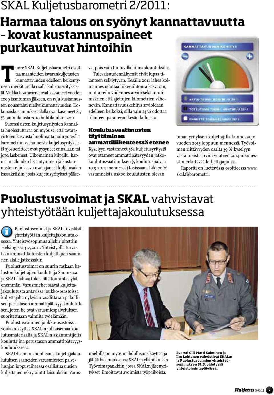 Kokonaiskustannukset alalla ovat kasvaneet 8,5 % tammikuusta 2010 huhtikuuhun 2011.