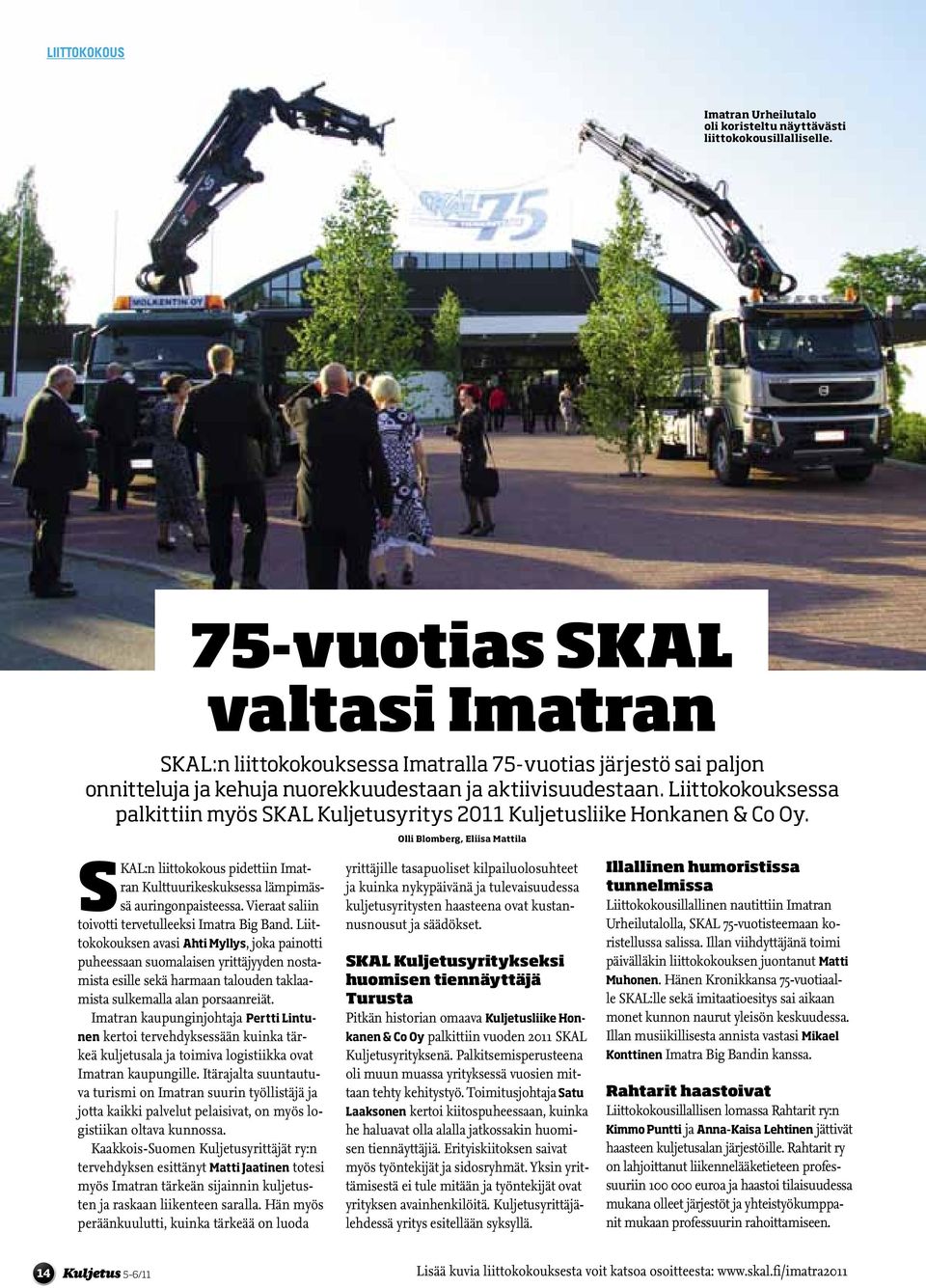 Liittokokouksessa palkittiin myös SKAL Kuljetusyritys 2011 Kuljetusliike Honkanen & Co Oy.