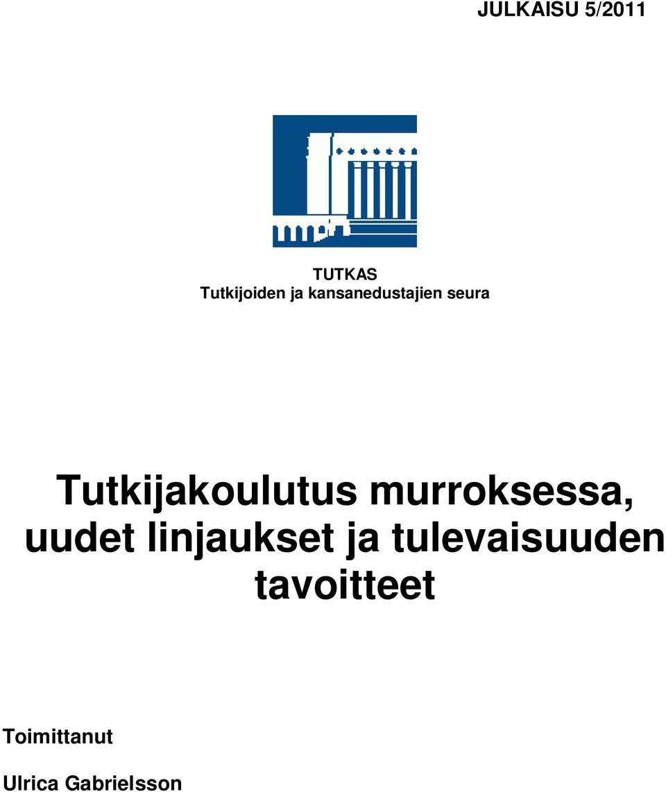 murroksessa, uudet linjaukset ja