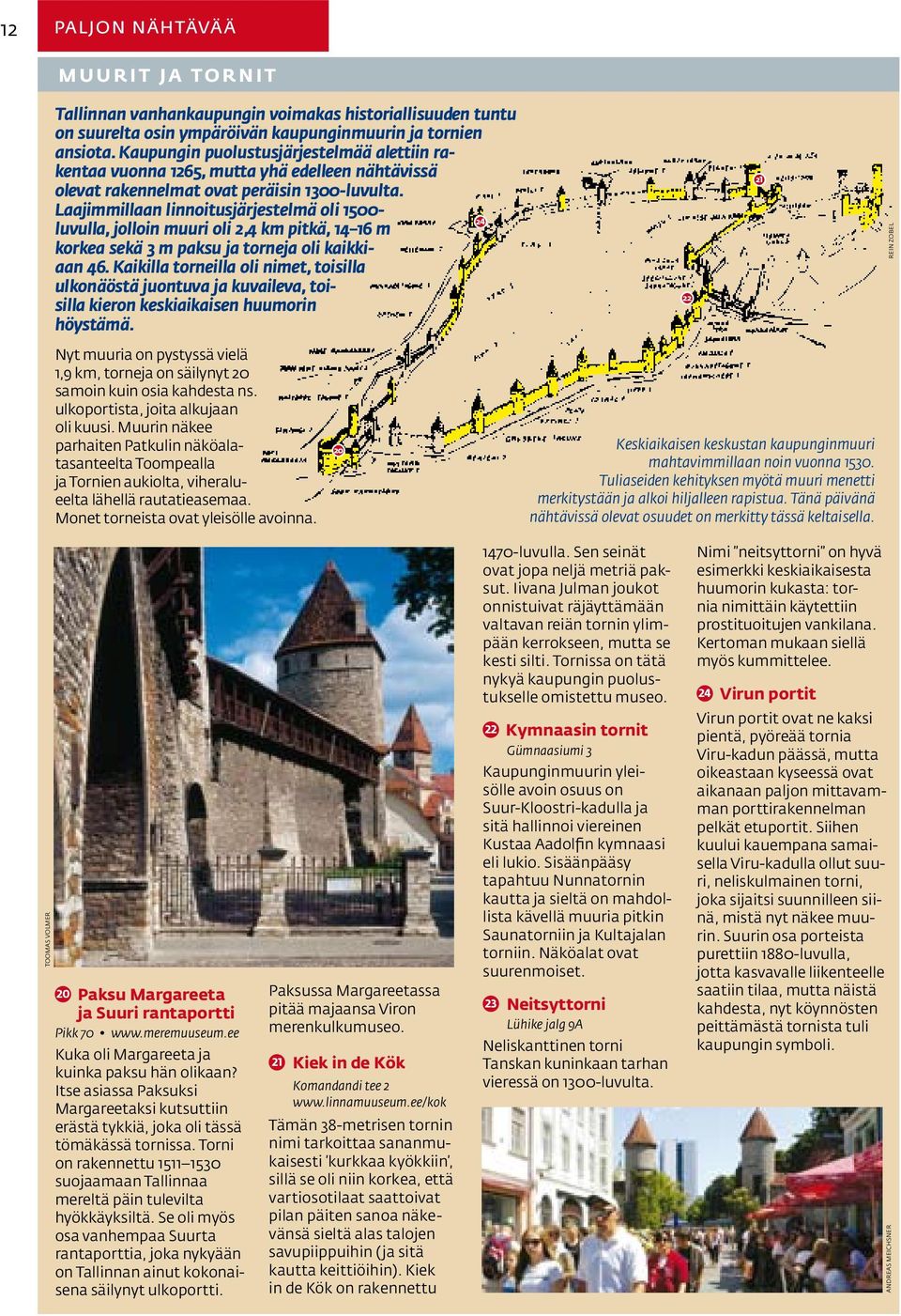 Laajimmillaan linnoitusjärjestelmä oli 1500-24 luvulla, jolloin muuri oli 2,4 km pitkä, 14 16 m korkea sekä 3 m paksu ja torneja oli kaikkiaan 46.